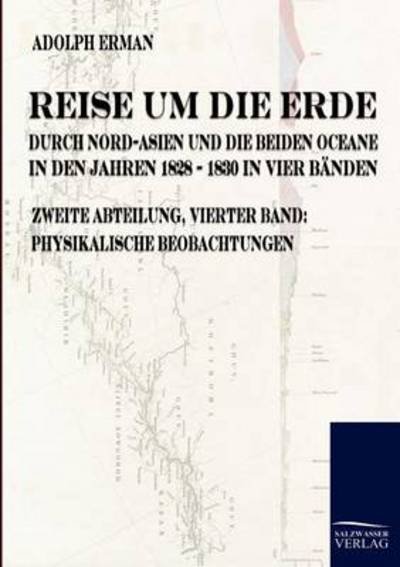 Cover for Adolph Erman · Reise Um Die Erde Durch Nord-asien Und Die Beiden Oceane in den Jahren 1828 Bis 1830 (Pocketbok) [German edition] (2009)