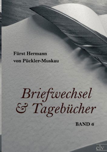 Cover for Fürst Hermann Von Pückler-muskau · Briefwechsel Und Tagebücher (Paperback Book) [German edition] (2011)