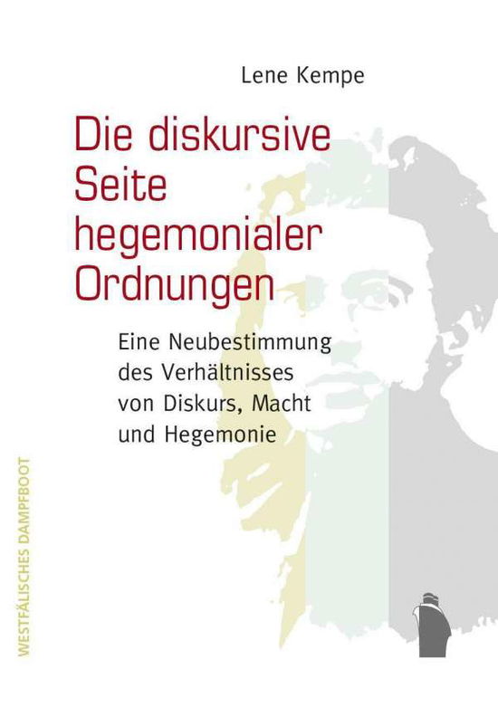 Lene Kempe · Die diskursive Seite hegemonialer Ordnungen (Taschenbuch) (2021)