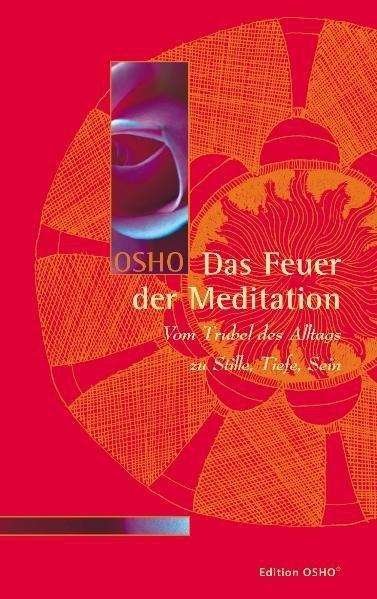 Cover for Osho · Feuer der Meditation (Book)