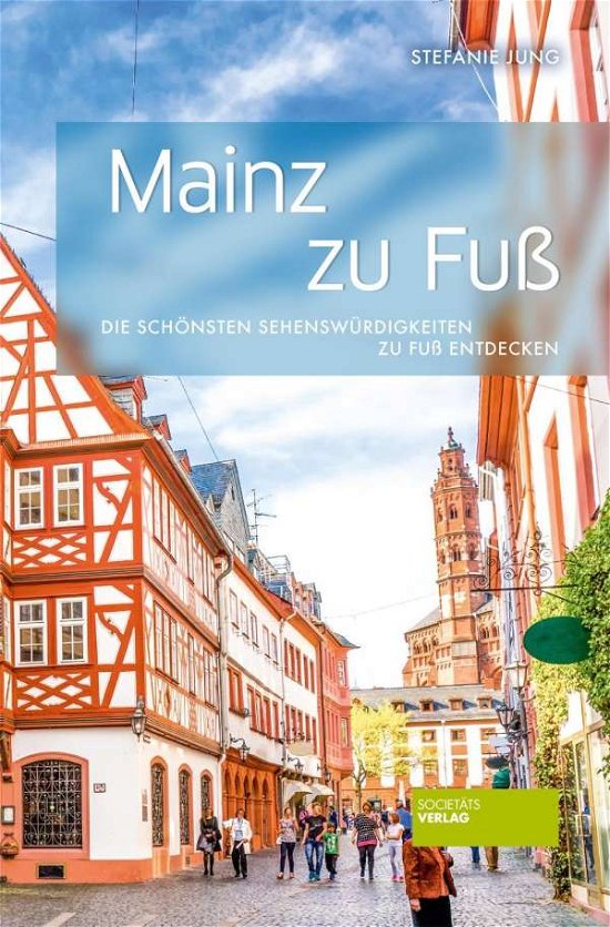Mainz zu Fuß - Jung - Livros -  - 9783955422660 - 