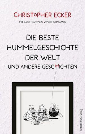 Cover for Christopher Ecker · Die beste Hummelgeschichte der Welt und andere Geschichten (Buch) (2023)