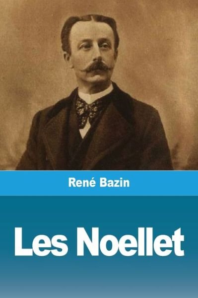 Cover for René Bazin · Les Noellet (Pocketbok) (2021)