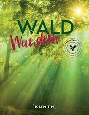 Wald & Wandern - Katinka Holupirek - Boeken - Kunth Verlag - 9783969650660 - 6 september 2022