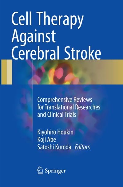 Cell Therapy Against Cerebral Stroke: Comprehensive Reviews for Translational Researches and Clinical Trials (Paperback Book) [Softcover reprint of the original 1st ed. 2017 edition] (2018)