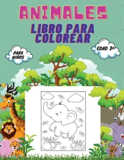 Cover for Sebastian Ramirez · Animales Libro para Colorear para Ninos, Edad 3+: Libro para colorear de animales para ninos pequenos, jardin de infancia y preescolar: Gran libro de animales salvajes y domesticos, pajaros, insectos y criaturas marinas para colorear. (Pocketbok) (2021)