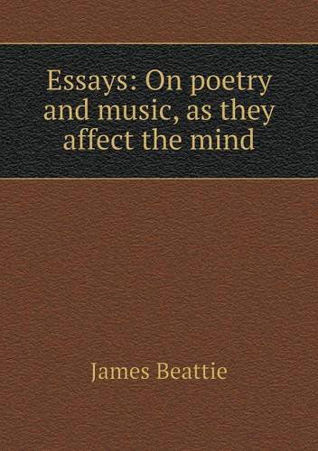 Cover for James Beattie · Essays: on Poetry and Music, As They Affect the Mind (Paperback Book) (2013)