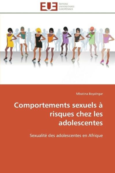 Cover for Mbatina Boyalngar · Comportements Sexuels À Risques Chez Les Adolescentes: Sexualité Des Adolescentes en Afrique (Paperback Book) [French edition] (2018)