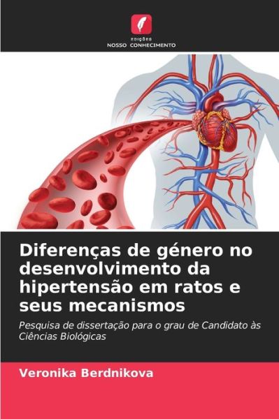 Cover for Veronika Berdnikova · Diferencas de genero no desenvolvimento da hipertensao em ratos e seus mecanismos (Paperback Book) (2021)