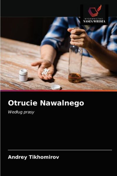 Cover for Andrey Tikhomirov · Otrucie Nawalnego (Pocketbok) (2021)