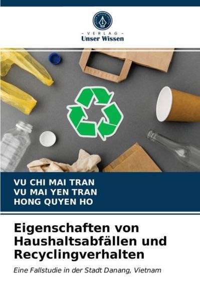 Cover for Vu Chi Mai Tran · Eigenschaften von Haushaltsabfallen und Recyclingverhalten (Pocketbok) (2021)