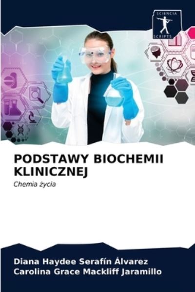Cover for Diana Haydee Serafin Alvarez · Podstawy Biochemii Klinicznej (Paperback Book) (2021)