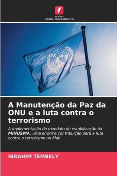 Cover for Ibrahim Tembely · A Manutencao da Paz da ONU e a luta contra o terrorismo (Paperback Bog) (2021)