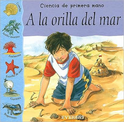 A La Orilla Del Mar (Ciencia De Primera Mano) (Spanish Edition) - Lynn Huggins-cooper - Książki - Everest De Ediciones Y Distribucion - 9788424183660 - 1 czerwca 2004