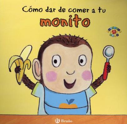 Cover for Jane Clarke · Como Dar de Comer a Tu Monito (Board book) (2017)