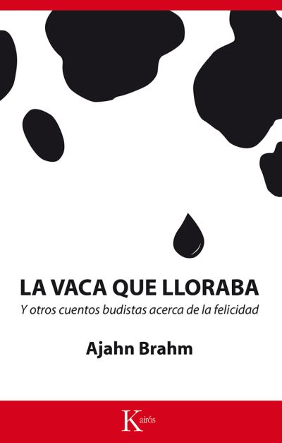 Cover for Ajahn Brahm · Vaca Que Lloraba, La. Y Otros Cuentos Budistas Acerca De La Felicidad (Pocketbok) (2017)