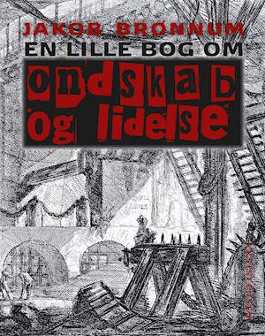 Cover for Jakob Brønnum · En lille bog om ondskab og lidelse (Hæftet bog) [1. udgave] (2021)