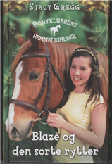 Cover for Stacy Gregg · Ponyklubbens hemmeligheder: Blaze og den sorte rytter (Bound Book) [Indbundet] (2011)
