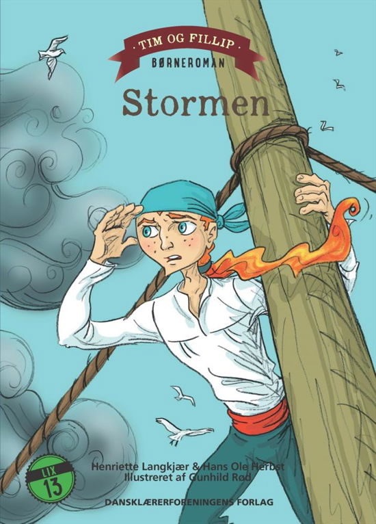 Tim og Fillip: Stormen - Hans Ole Herbst Henriette Langkjær - Bøger - Dansklærerforeningens Forlag - 9788772110660 - 12. november 2018