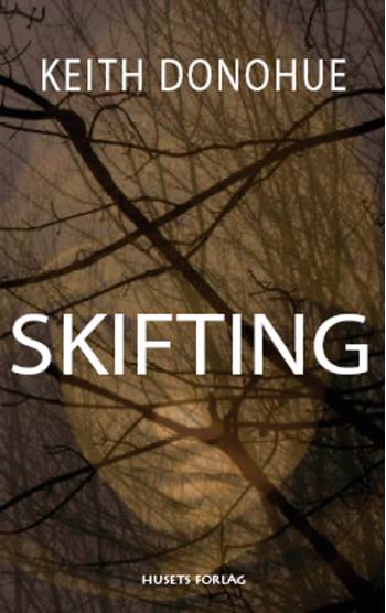 Cover for Keith Donohue · Skifting (Sewn Spine Book) [1. wydanie] (2006)