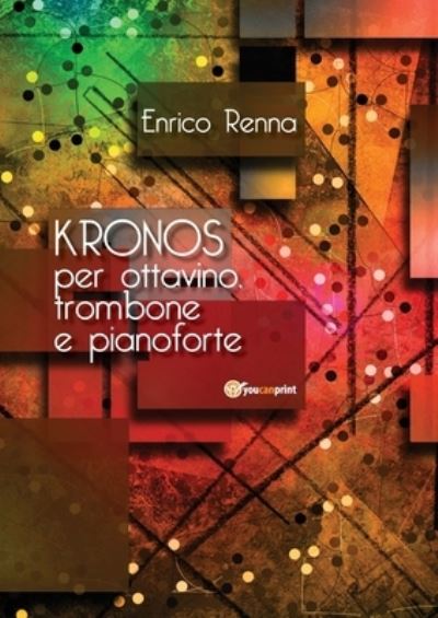 Cover for Enrico Renna · KRONOS per ottavino, trombone e pianoforte (Paperback Book) (2018)