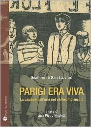 Cover for Gualtieri Di San Lazzaro · Parigi Era Viva: La Capitale Dell'arte Nel Ventesimo Secolo (Storie Del Mondo) (Italian Edition) (Paperback Book) [Italian edition] (2011)