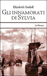 Cover for Elizabeth Gaskell · Gli Innamorati Di Sylvia (Bog)