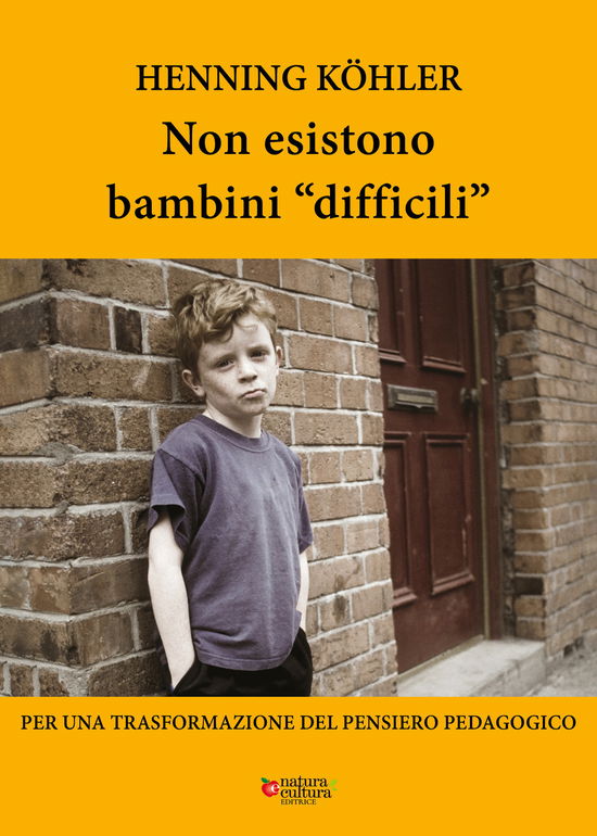 Cover for Henning Kohler · Non Esistono Bambini Difficili. Per Una Trasformazione Del Pensiero Pedagogico (Book)