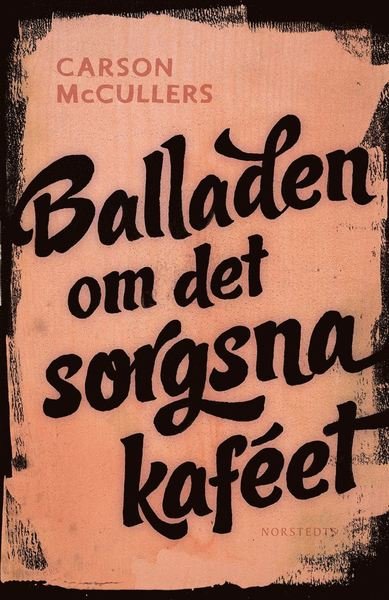 Cover for Carson McCullers · Balladen om det sorgsna kaféet : och sju noveller (ePUB) (2019)