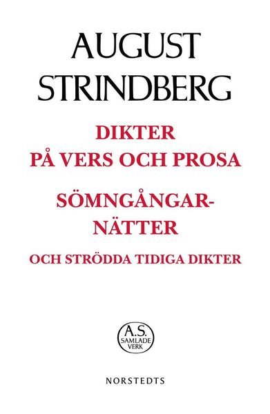 Cover for August Strindberg · August Strindbergs samlade verk POD: Dikter på vers och prosa : sömngångarnätter på vakna dagar och strödda tidiga dikter (Book) (2019)