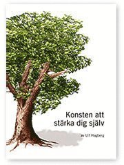 Cover for Ulf Hagberg · Konsten att stärka dig själv (Bok) (2007)