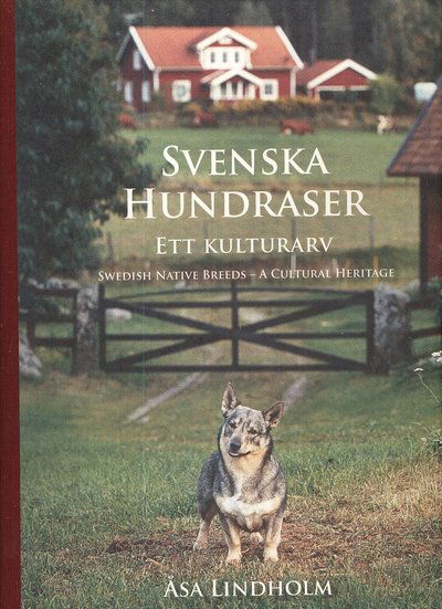 Cover for Åsa Lindholm · Svenska hundraser : ett kulturarv = Swedish native breeds : a cultural heritage (Hardcover Book) (2007)