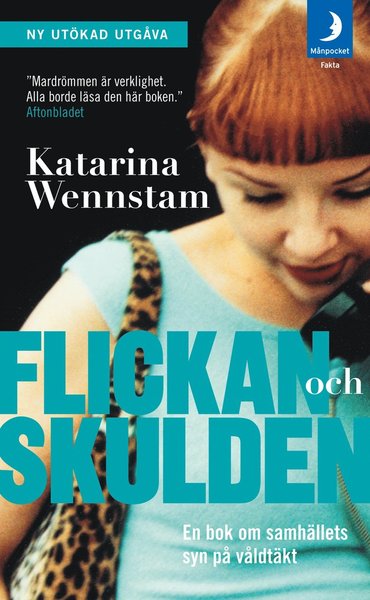 Cover for Katarina Wennstam · Flickan och skulden : en bok om samhällets syn på våldtäkt (Paperback Book) (2012)