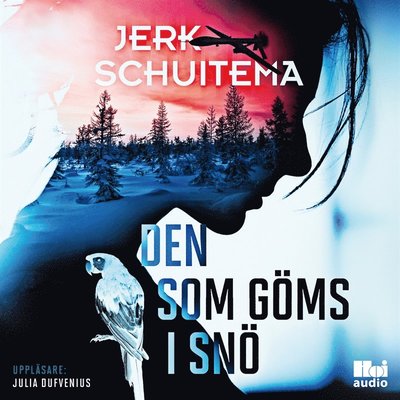 Cover for Jerk Schuitema · Papegojan: Den som göms i snö (Audiobook (MP3)) (2017)