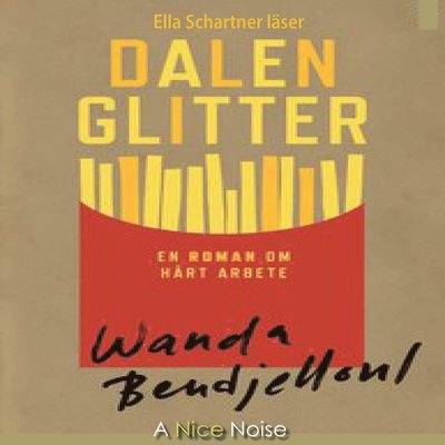 Cover for Wanda Bendjelloul · Dalenglitter: en roman om hårt arbete (CD) (2020)