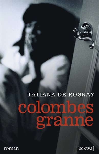 Colombes granne - Tatiana de Rosnay - Książki - Sekwa förlag - 9789186480660 - 5 lutego 2013