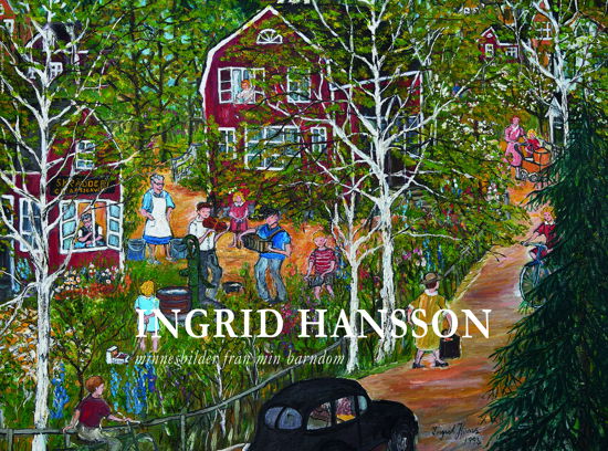 Cover for Ingrid Hansson · Ingrid Hansson - minnesbilder från min barndom (Bound Book) (2024)