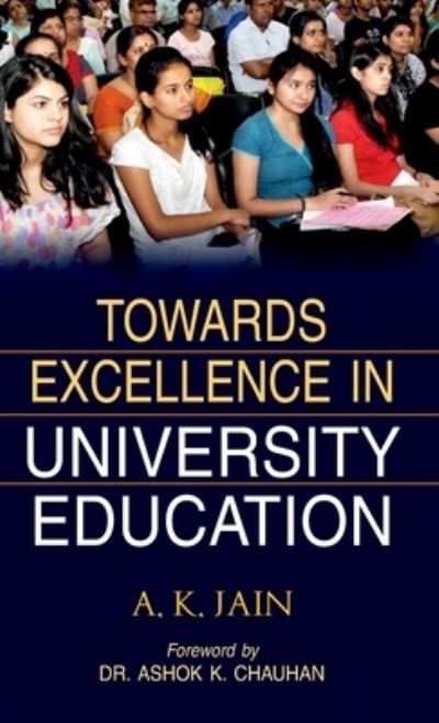 Cover for A K Jain · Towards Excellence in University Education (Hardcover Book) (2014)