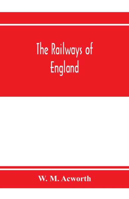 Cover for W M Acworth · The railways of England (Paperback Book) (2020)