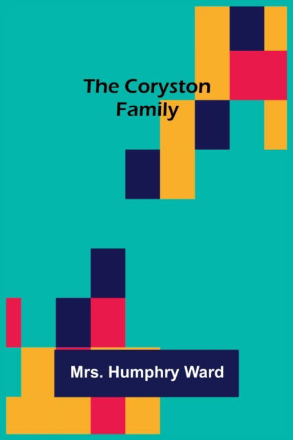 Cover for Mrs Humphry Ward · The Coryston Family (Paperback Book) (2021)