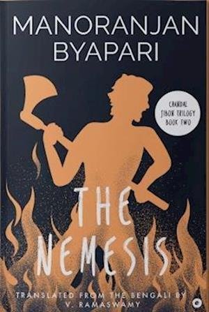 Cover for Manoranjan Byapari · The Nemesis: (Chandal Jibon Trilogy - Book 2) (Paperback Book) (2023)