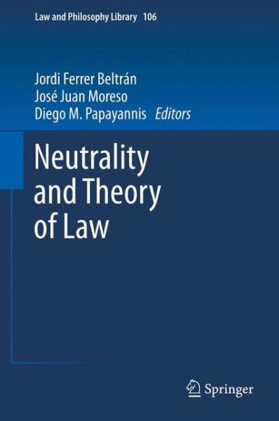 Jordi Ferrer Beltr N · Neutrality and Theory of Law - Law and Philosophy Library (Inbunden Bok) [2013 edition] (2013)