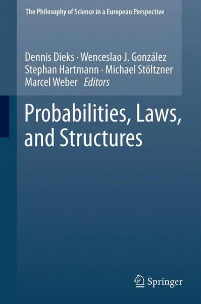 Cover for Dennis Dieks · Probabilities, Laws, and Structures - The Philosophy of Science in a European Perspective (Paperback Book) [2012 edition] (2014)