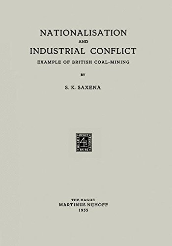 Surrendra Kumar Saxena · Nationalisation and Industrial Conflict: Example of British Coal-Mining (Paperback Book) (1955)