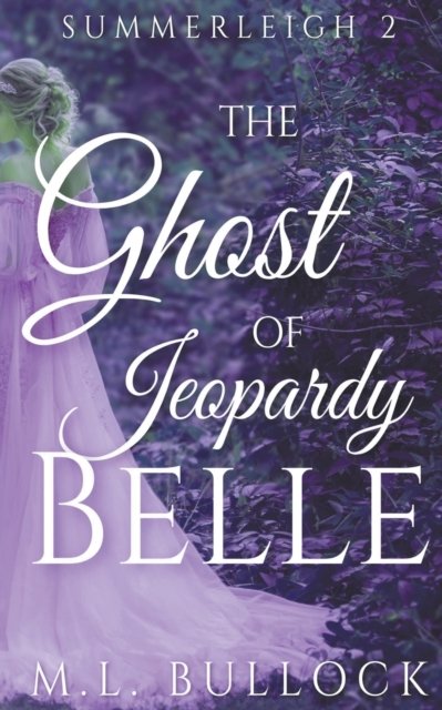 Cover for M L Bullock · The Ghost Of Jeoprady Belle (Paperback Book) (2021)