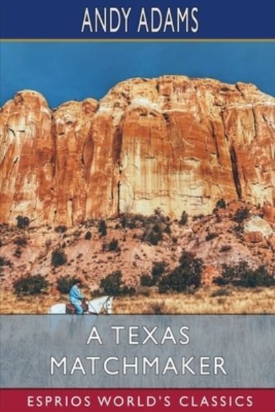 Cover for Andy Adams · A Texas Matchmaker (Esprios Classics) (Taschenbuch) (2024)