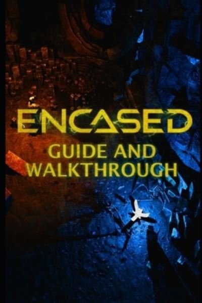 Cover for Nex Pi · ENCASED Guide &amp; Walkthrough: Tips - Tricks - And More! (Paperback Book) (2021)