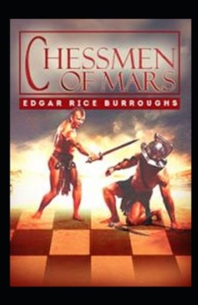 The Chessmen of Mars Illustrated - Edgar Rice Burroughs - Books - Independently Published - 9798493863660 - October 10, 2021