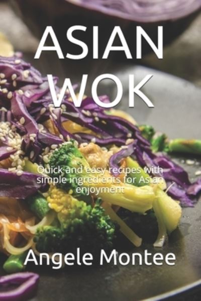 Cover for Angele Montee · Asian Wok (Paperback Book) (2021)