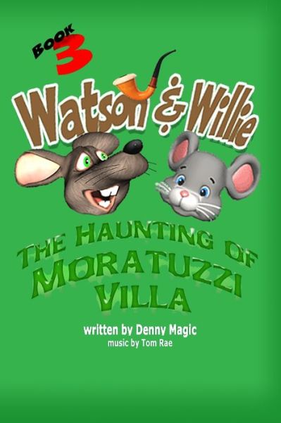 Cover for Denny Magic · Watson &amp; Willie: &quot;The Haunting of Moratuzzi Villa&quot; (Pocketbok) (2021)